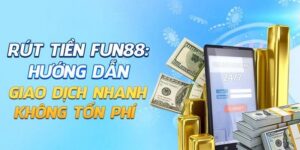 hướng dẫn rút tiền fun88